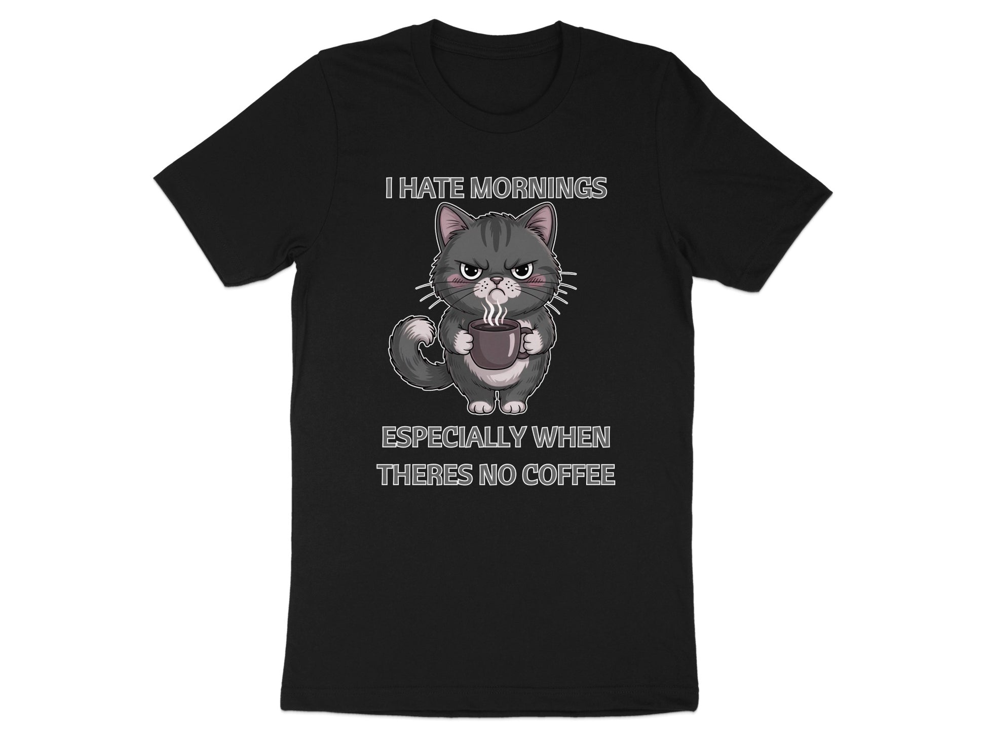 Black t-shirt with a grumpy cat holding coffee, text "I HATE MORNINGS ESPECIALLY WHEN THERES NO COFFEE".