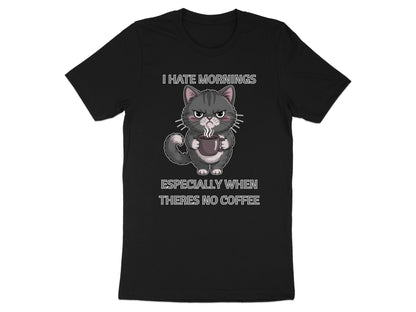 Black t-shirt with a grumpy cat holding coffee, text "I HATE MORNINGS ESPECIALLY WHEN THERES NO COFFEE".