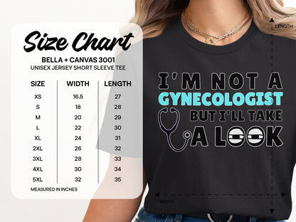Black t-shirt with text "I'm Not A Gynecologist But I'll Take A Look" and a size chart.