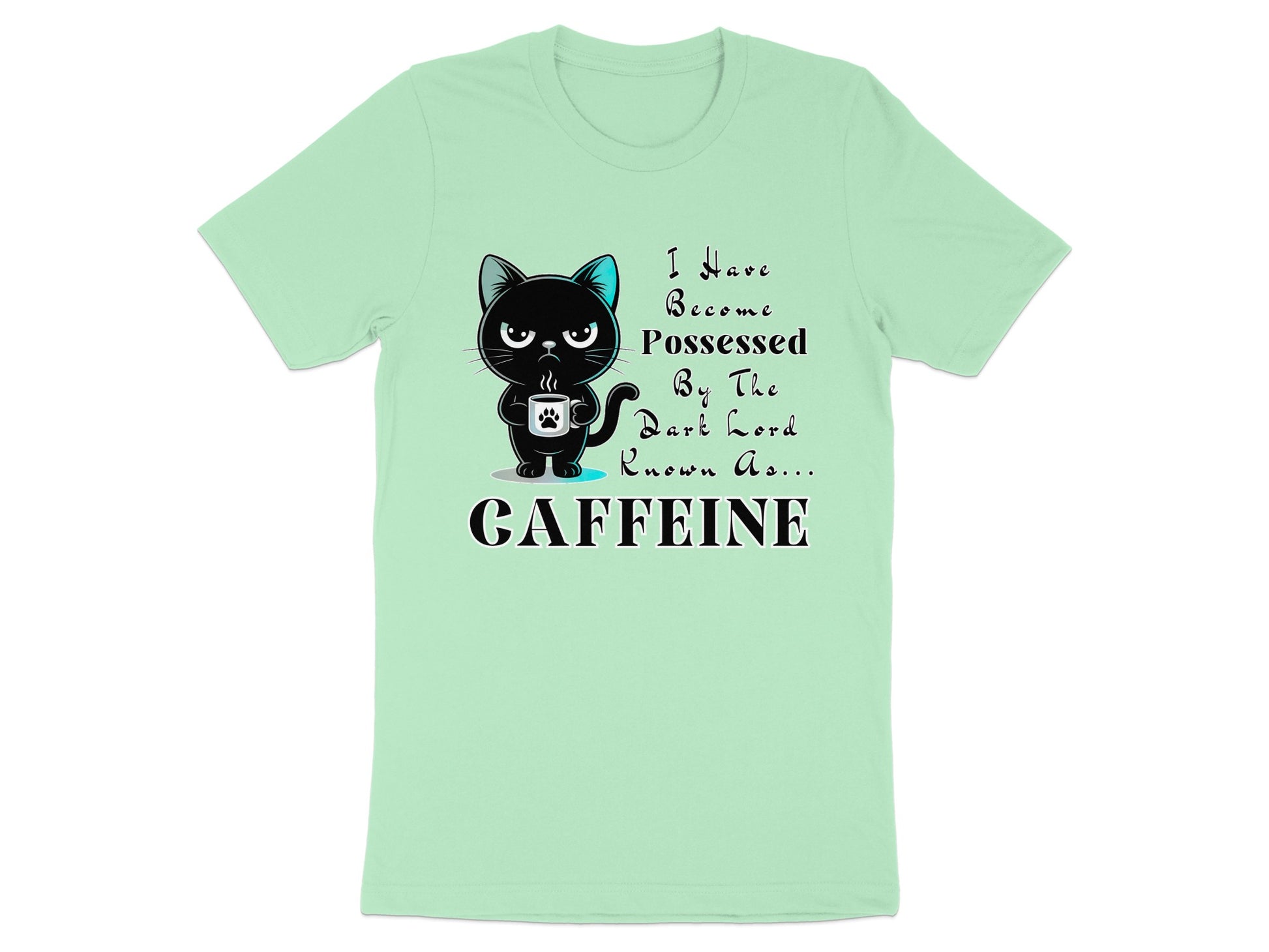 Black cat holding coffee mug with text "I Have Become Possessed By The Dark Lord Known As... CAFFEINE"
