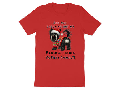 Black dog wearing Santa hat and sweater with text: Are you checking out my Bado, ya filthy animal?!