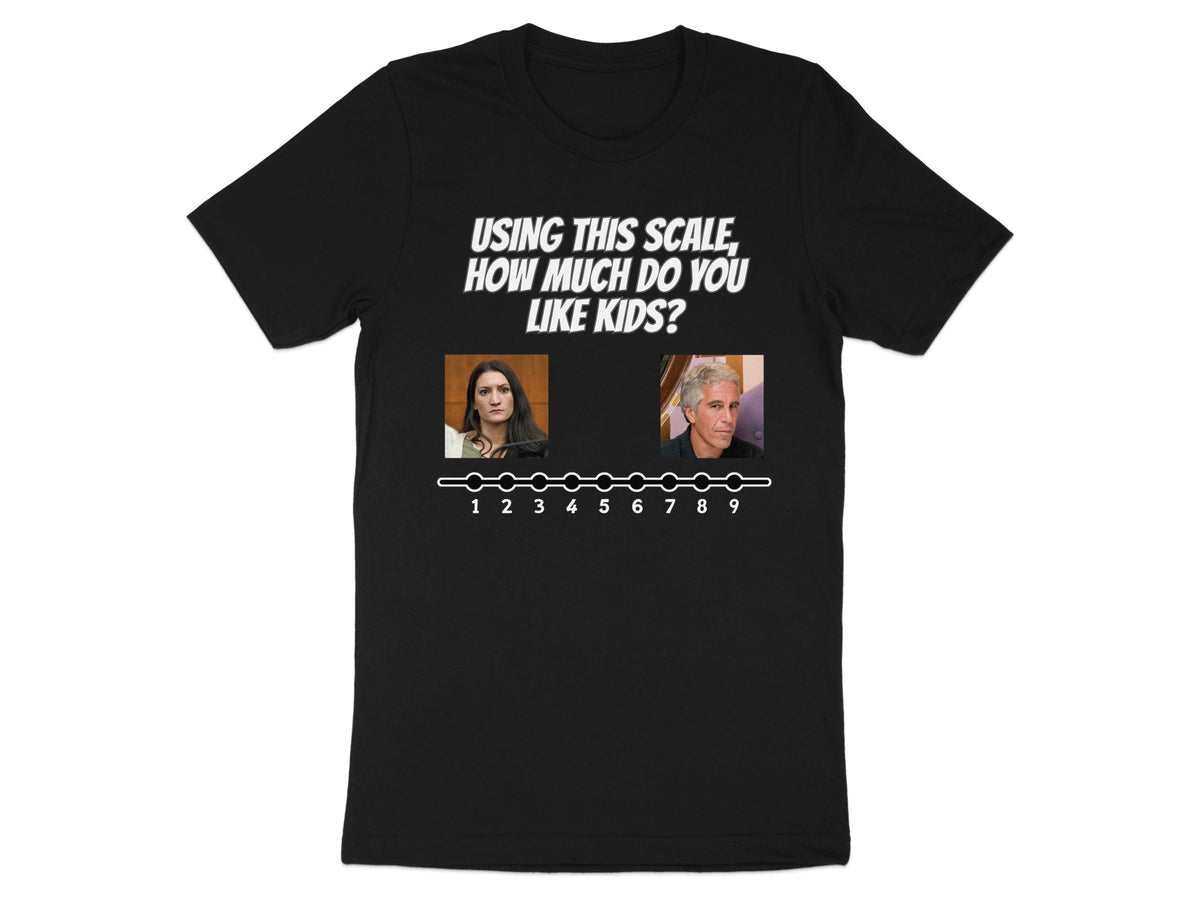 Black t-shirt with text "USING THIS SCALE, HOW MUCH DO YOU LIKE KIDS?" and two portraits above a numbered scale.