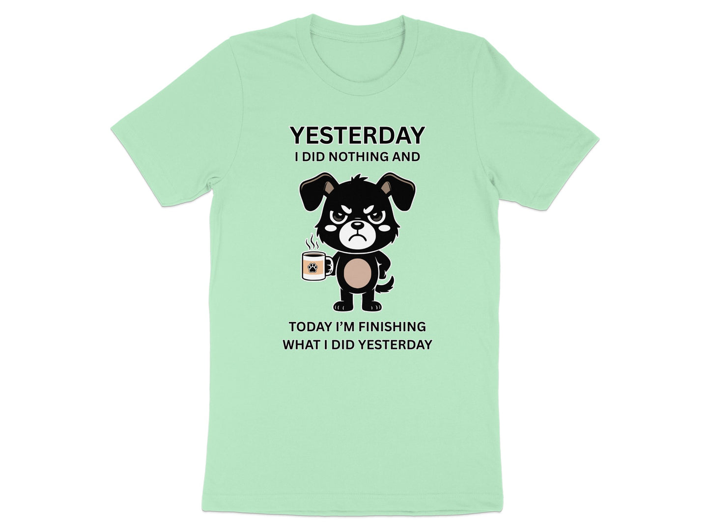 Light mint t-shirt with a disgruntled dog holding a coffee mug and text.