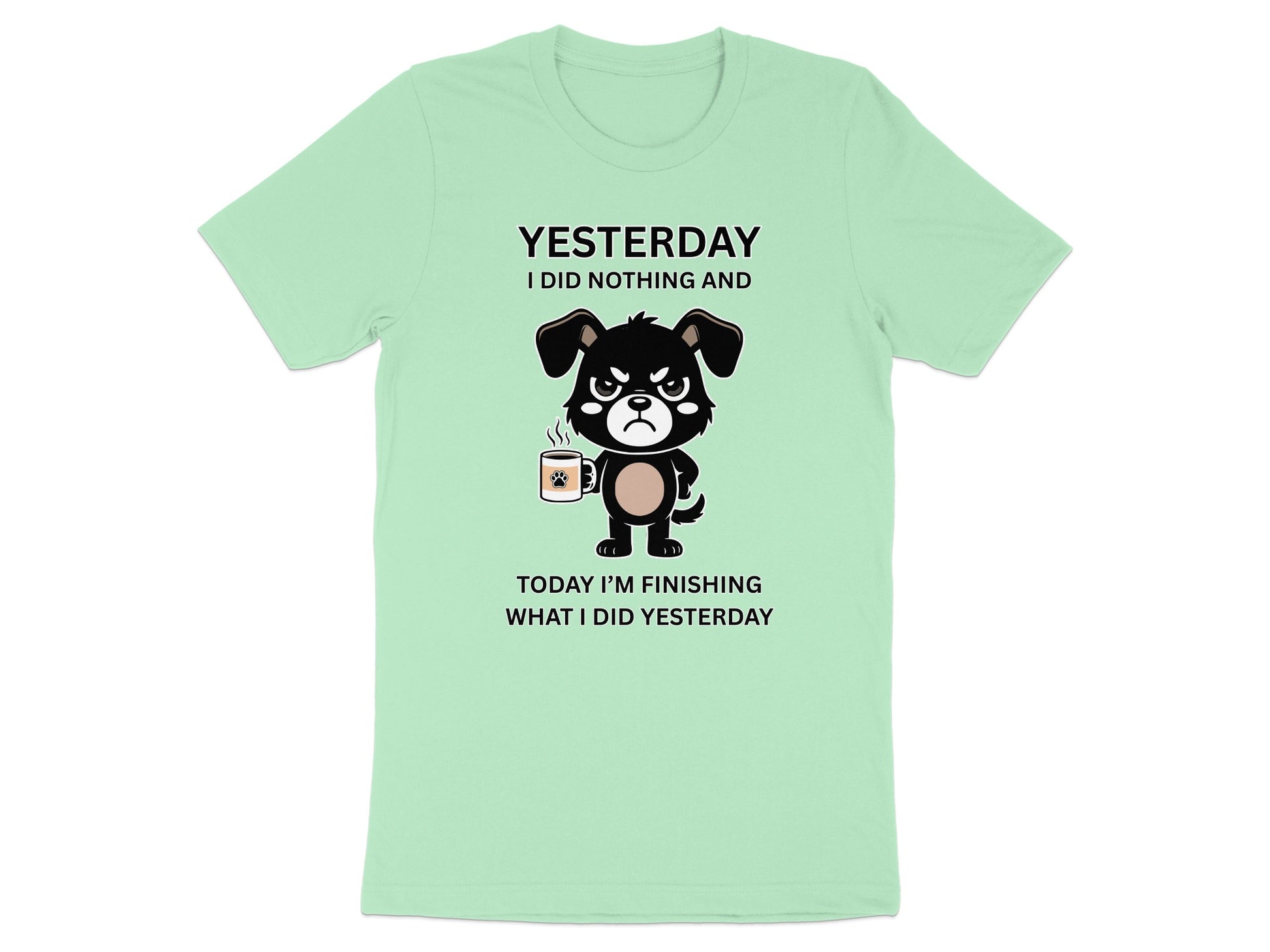 Light mint t-shirt with a disgruntled dog holding a coffee mug and text.