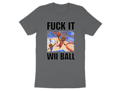 Grey t-shirt with "FUCK IT WII BALL" text and cartoon basketball players.