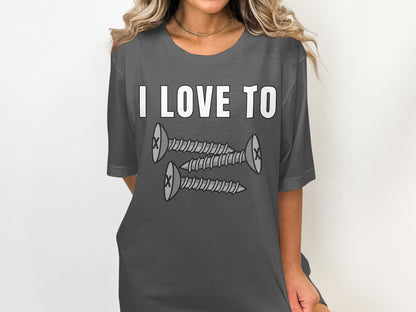 T-shirt with "I LOVE TO" text and three cartoon screws graphic.