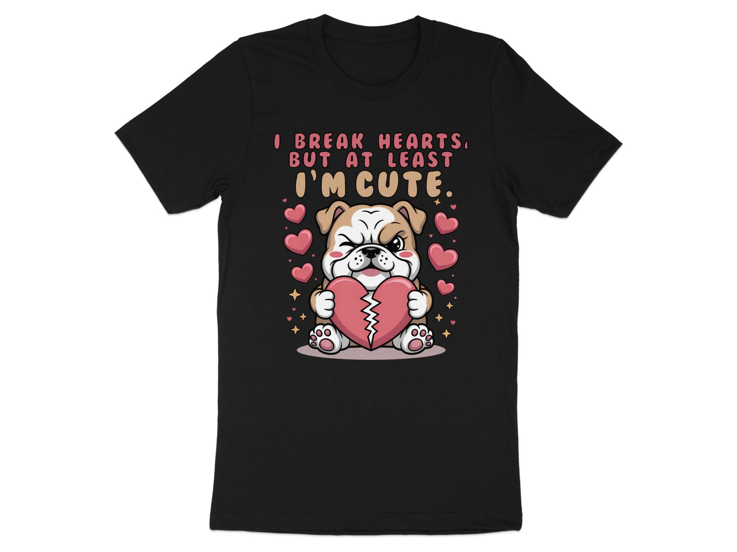 Black t-shirt with bulldog holding broken heart and text "I BREAK HEARTS, BUT AT LEAST I'M CUTE".