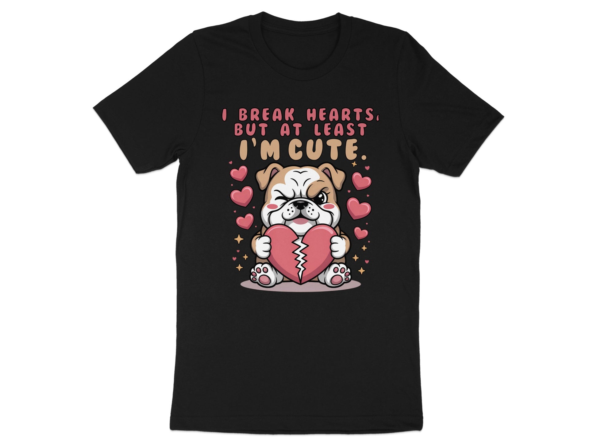 Black t-shirt with bulldog holding broken heart and text "I BREAK HEARTS, BUT AT LEAST I'M CUTE".