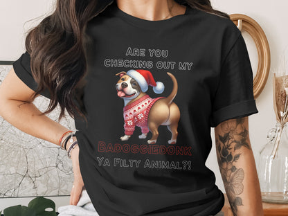Black t-shirt with a bulldog wearing a Santa hat and sweater, saying "BADOGGIEDONK YA FILTY ANIMAL?!".