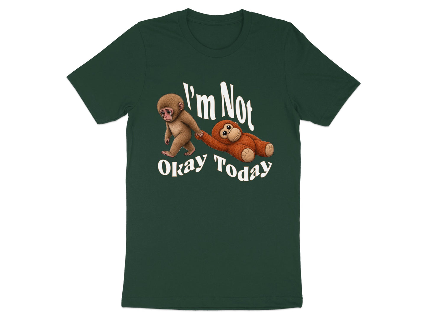 Monkey dragging a stuffed orangutan with text "I'm Not Okay Today".