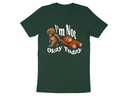 Monkey dragging a stuffed orangutan with text "I'm Not Okay Today".