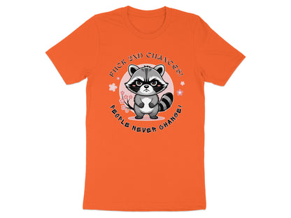 Orange t-shirt with raccoon graphic saying "Fuck 2nd Chances! People Never Change!"