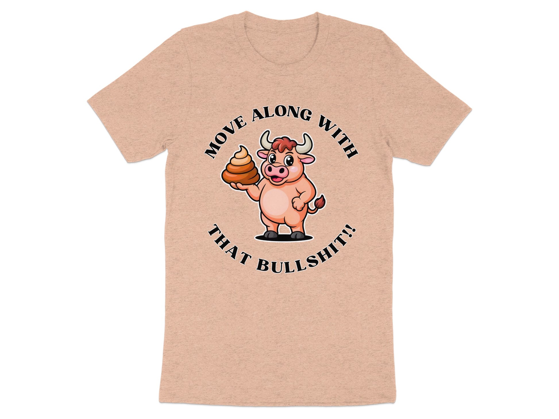 Cartoon bull holding poop with text "Move along with that bullshit".