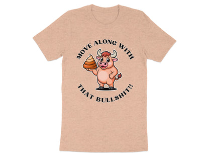 Cartoon bull holding poop with text "Move along with that bullshit".