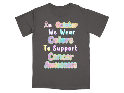 In October We Wear Colors To Support Cancer Awareness product