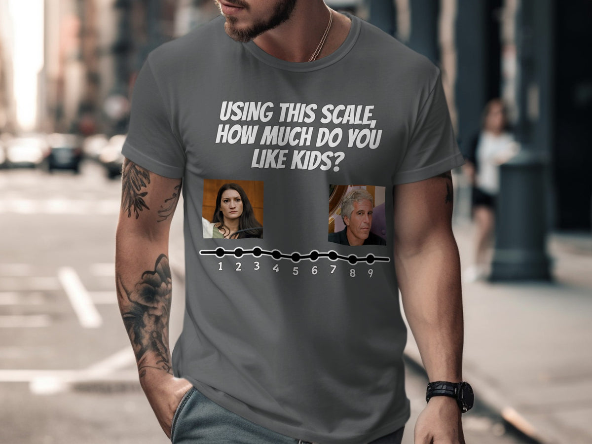T-shirt with "USING THIS SCALE, HOW MUCH DO YOU LIKE KIDS?" and photos on a scale.