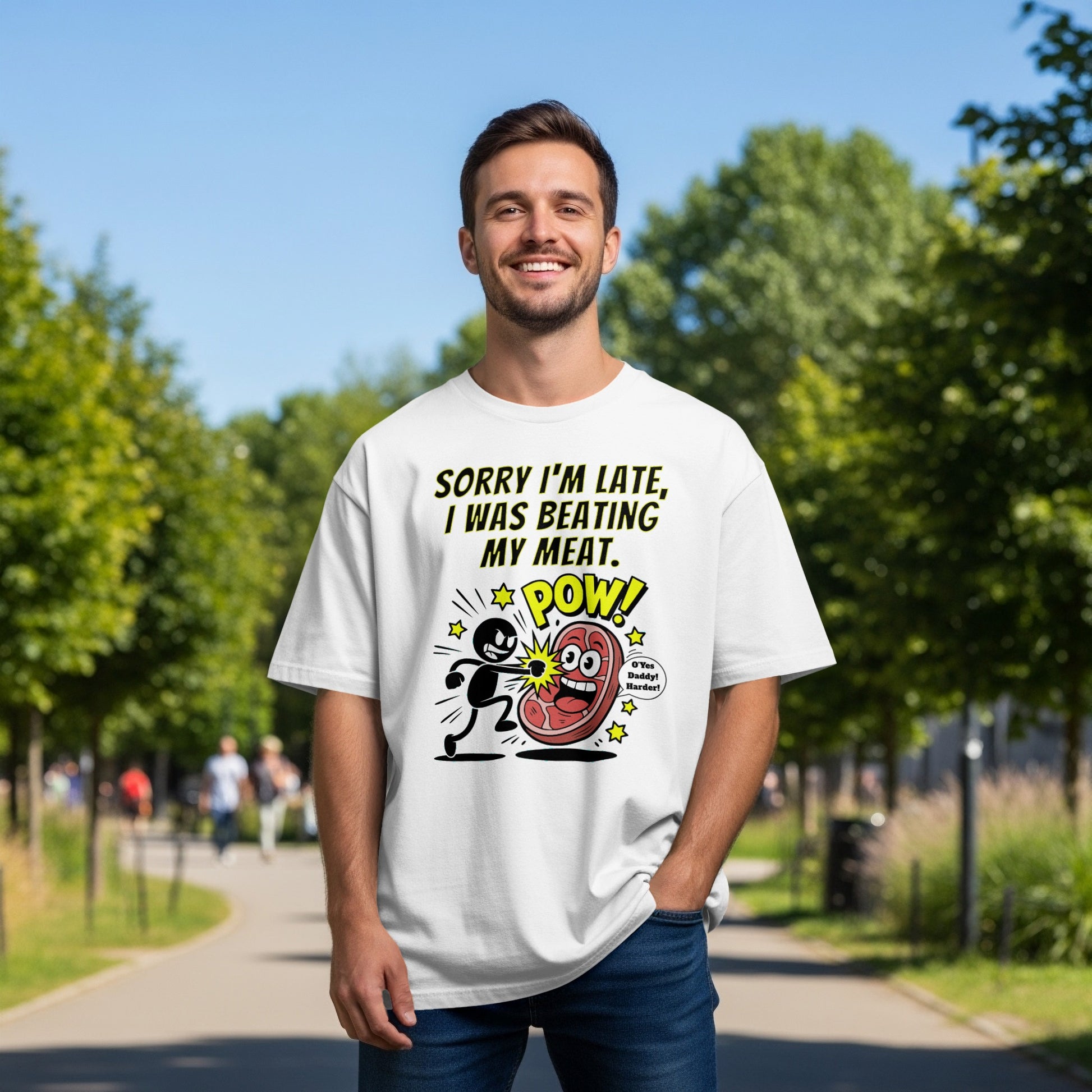 White t-shirt with comic graphic: "Sorry I'm Late, I Was Beating My Meat. POW!"