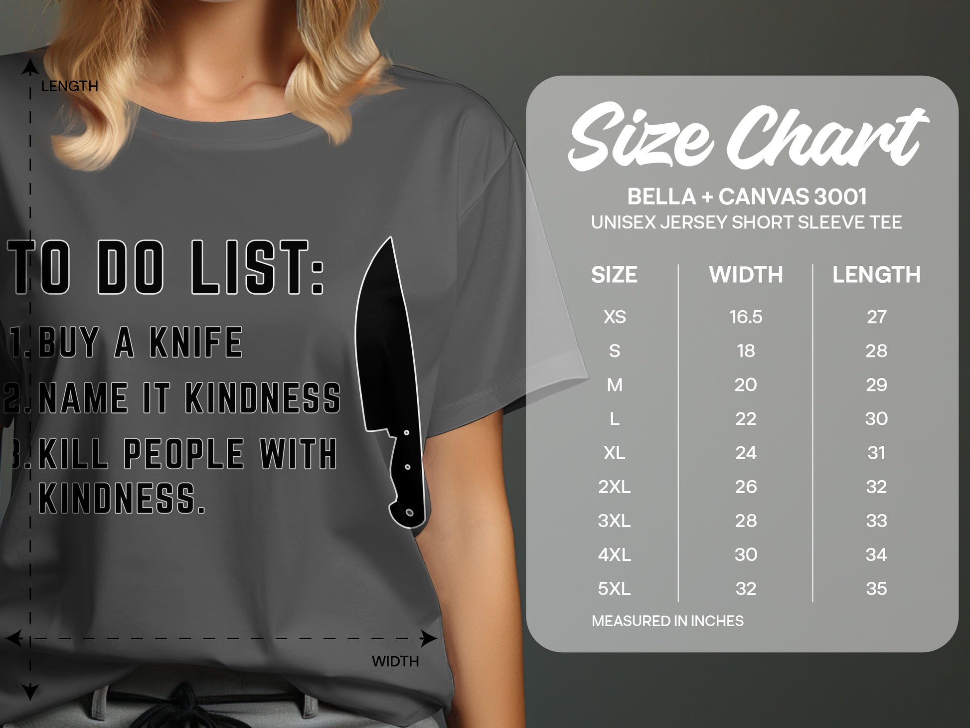 T-shirt with "TO DO LIST: BUY A KNIFE, NAME IT KINDNESS, KILL PEOPLE WITH KINDNESS" and size chart.
