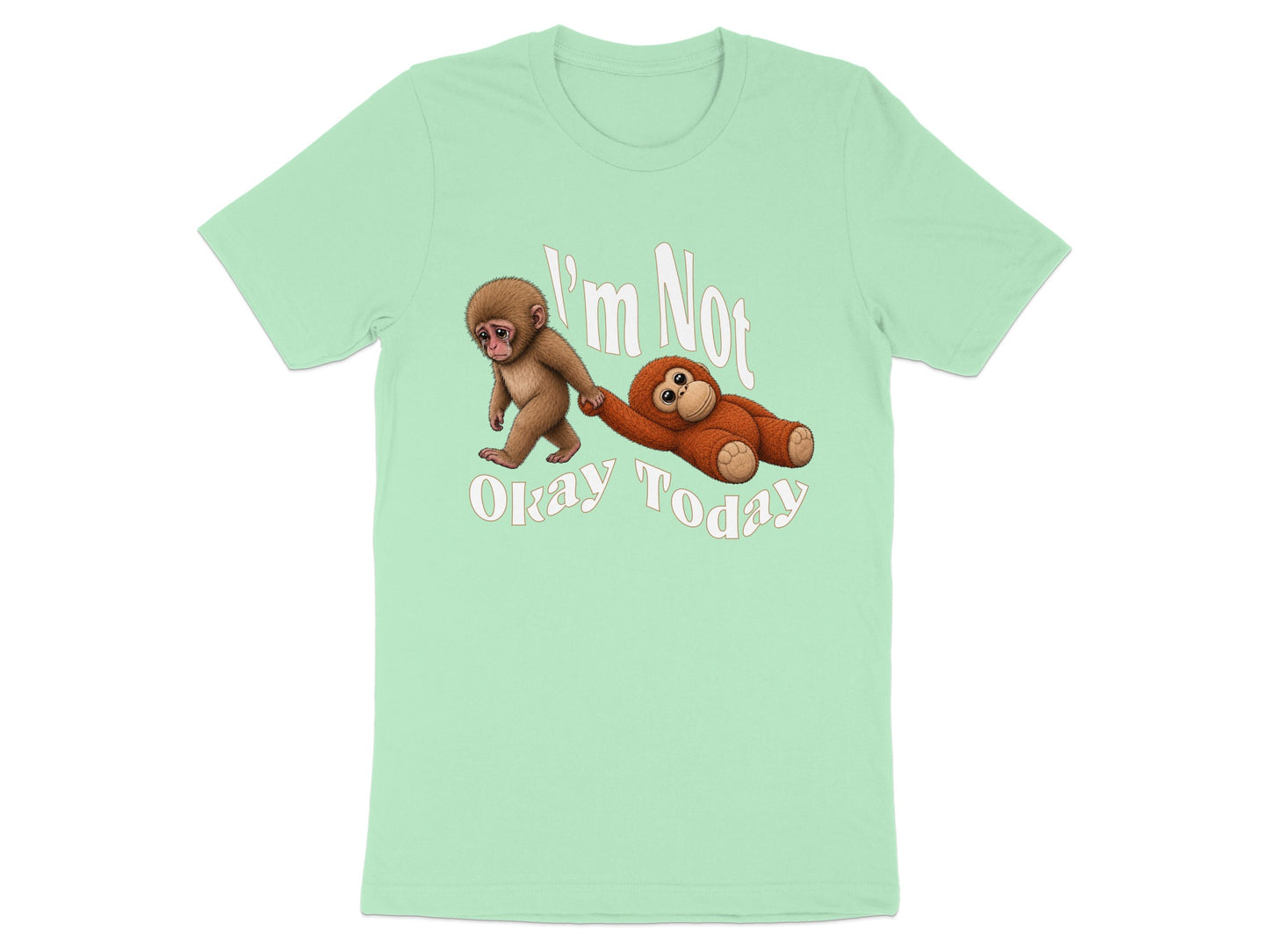 Green t-shirt with cartoon monkeys and text "I'm Not Okay Today."