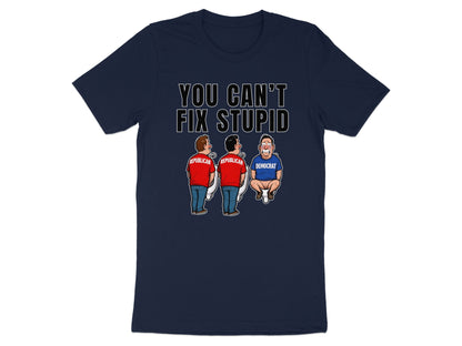 Shirt graphic: "You can't fix stupid" with cartoon Republicans and a crying Democrat.