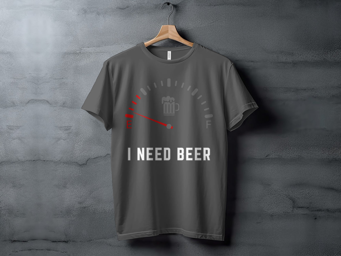 Gray t-shirt with fuel gauge graphic and "I NEED BEER" text.