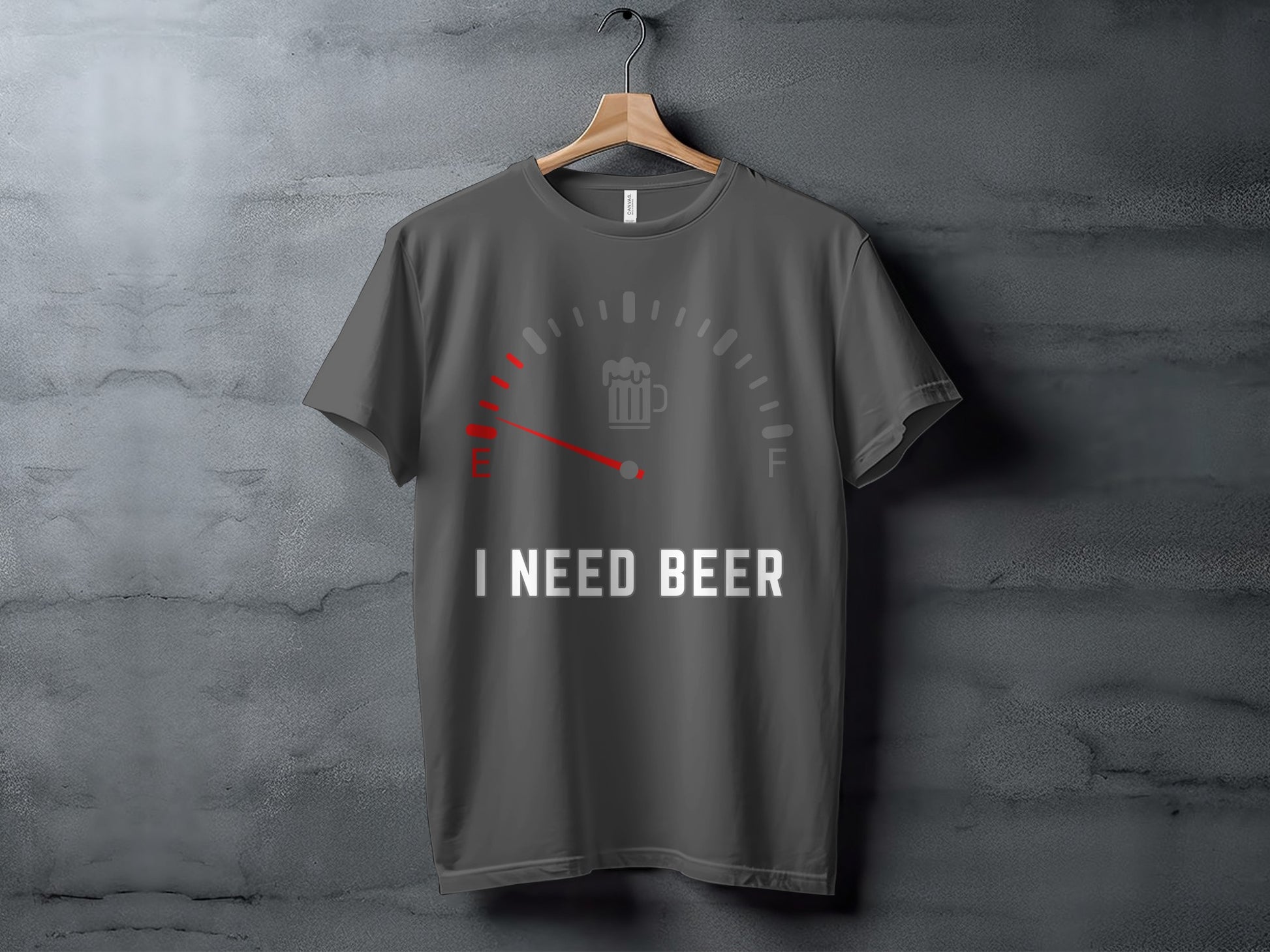 Gray t-shirt with fuel gauge graphic and "I NEED BEER" text.
