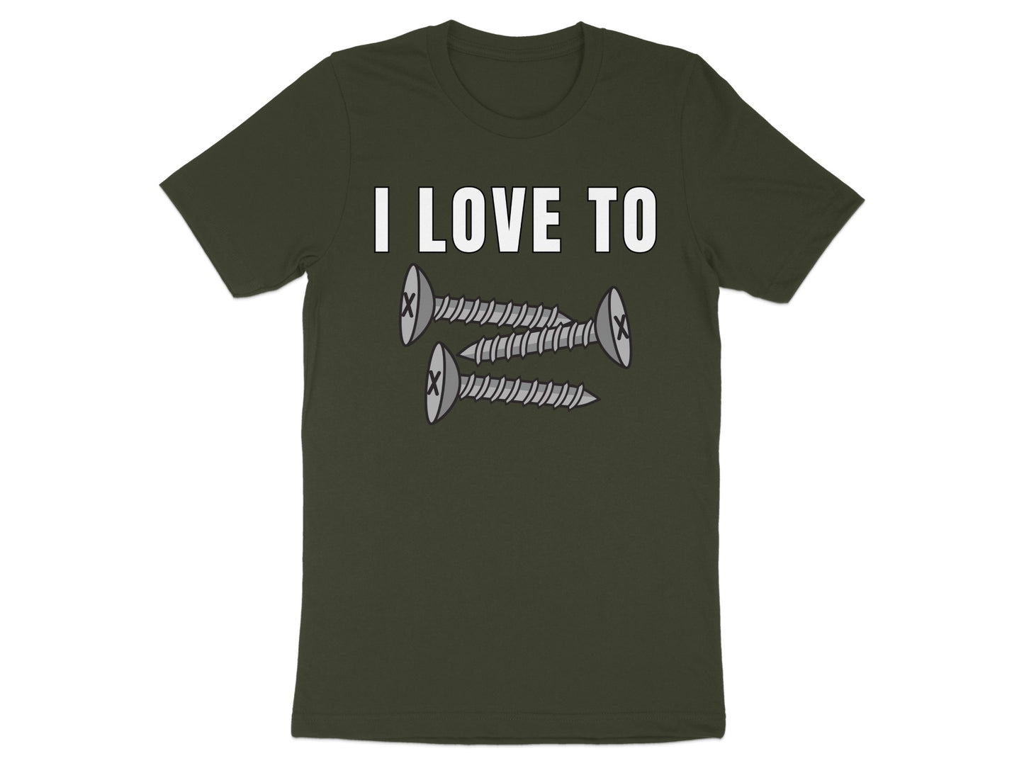 Dark green t-shirt with white text "I LOVE TO" above three screws.