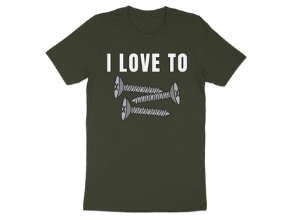 Dark green t-shirt with white text "I LOVE TO" above three screws.