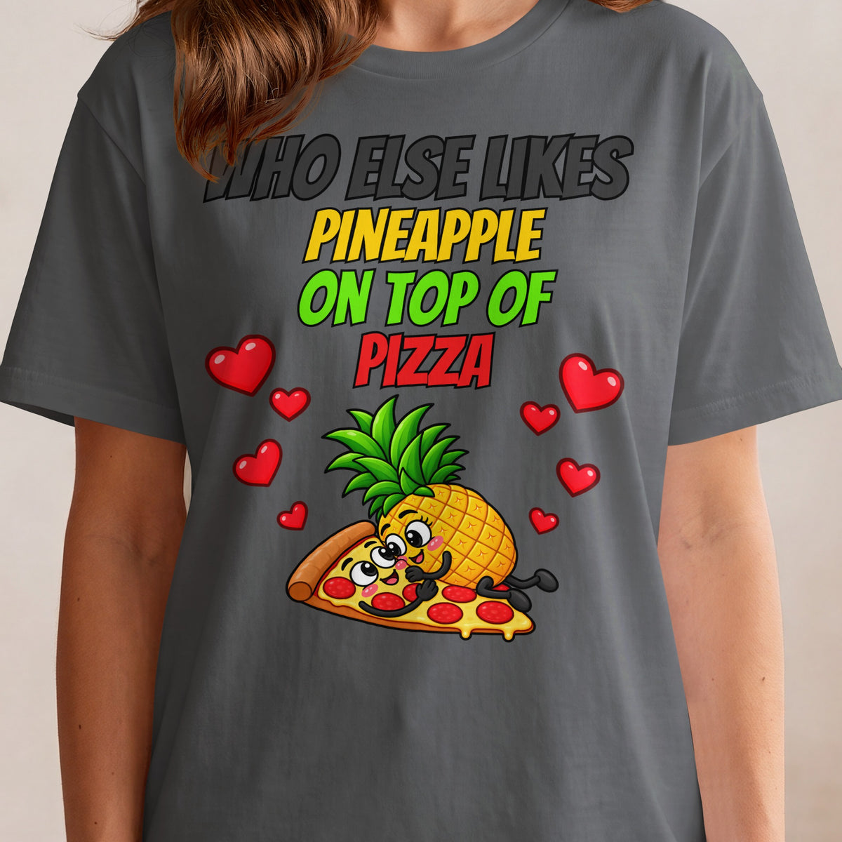 Cartoon pineapple and pizza hug with hearts and text "Who Else Likes Pineapple On Top of Pizza."