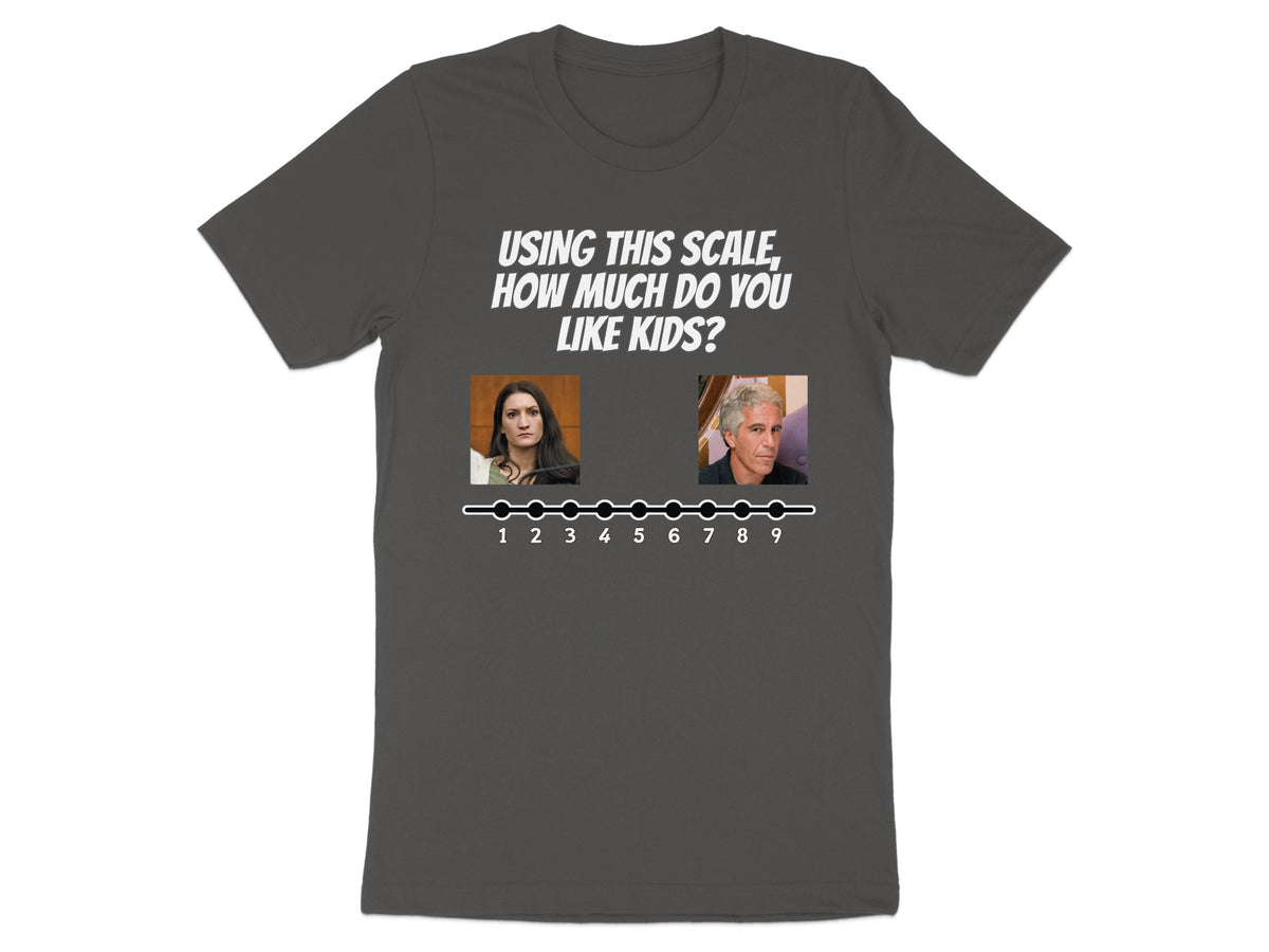 T-shirt with text "USING THIS SCALE, HOW MUCH DO YOU LIKE KIDS?" and two portraits.