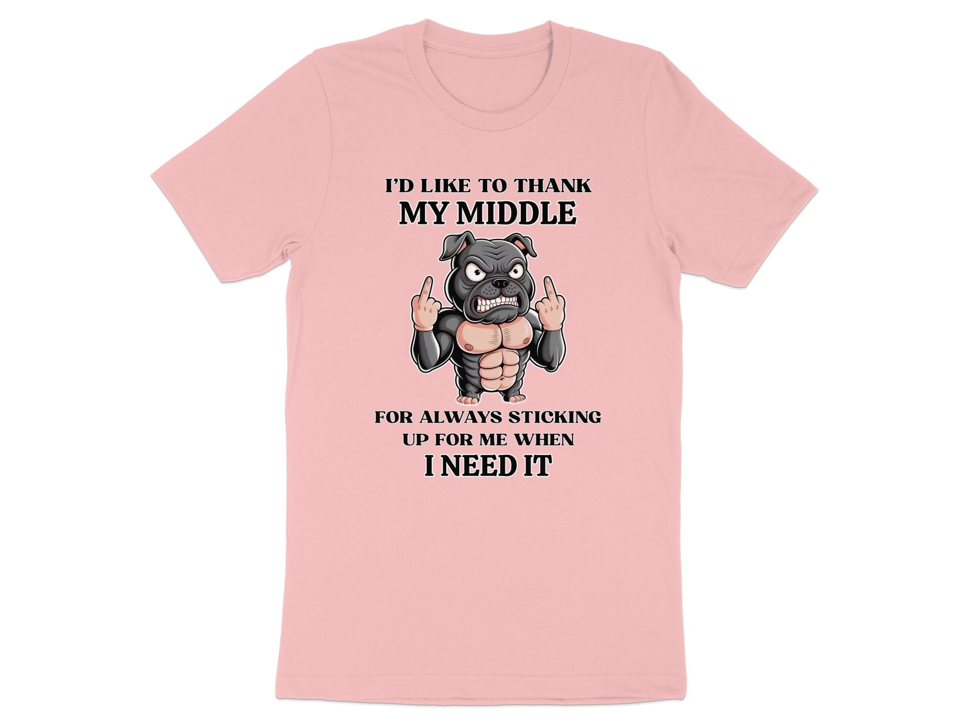Pink t-shirt with cartoon bulldog and text: "I'D LIKE TO THANK MY MIDDLE FOR ALWAYS STICKING UP FOR ME WHEN I NEED IT"