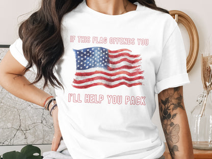 White t-shirt with watercolor American flag graphic and text "If this flag offends you I'll help you pack".