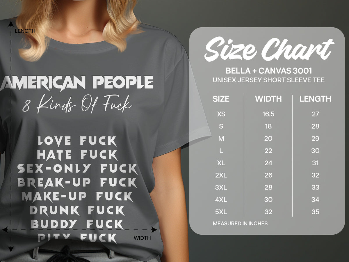 Grey t-shirt with "American People 8 Kinds Of Fuck" and size chart.