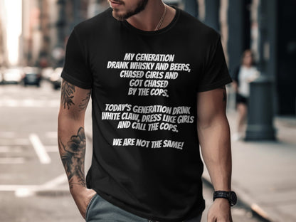 Black t-shirt with white text comparing generations' habits and stating "WE ARE NOT THE SAME!".