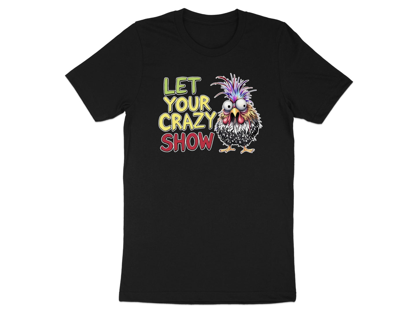 Black t-shirt with "Let Your Crazy Show" text and a cartoon chicken.