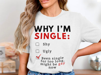 White t-shirt with text "WHY I'M SINGLE:" and a checklist.
