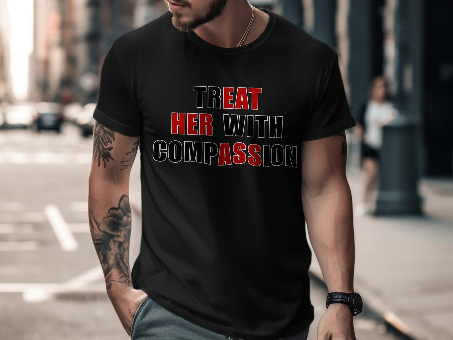 Black t-shirt with text "TREAT HER WITH COMPASSION" displayed across the chest.
