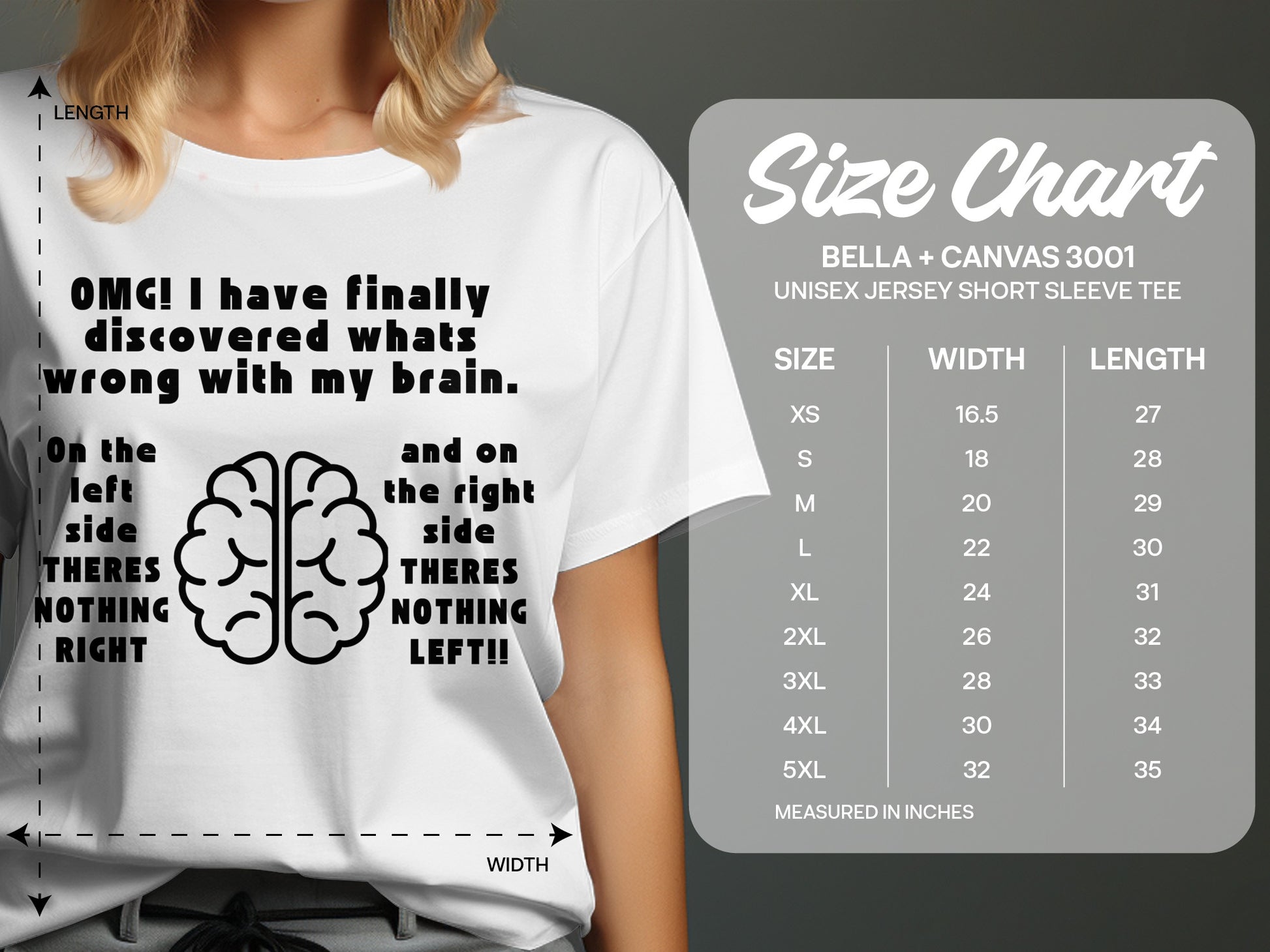 White t-shirt with "OMG! I have finally discovered whats wrong with my brain." text and brain graphic, with size chart.