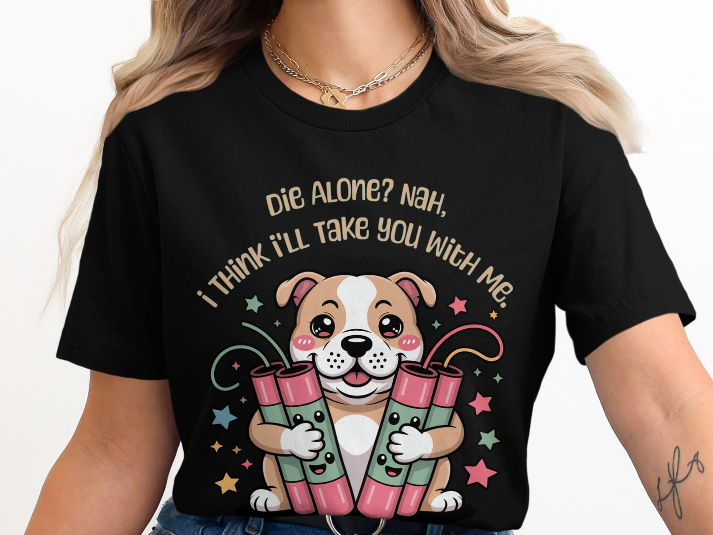 Dog holding dynamite sticks with text "Die Alone? Nah, I'll take you with me."
