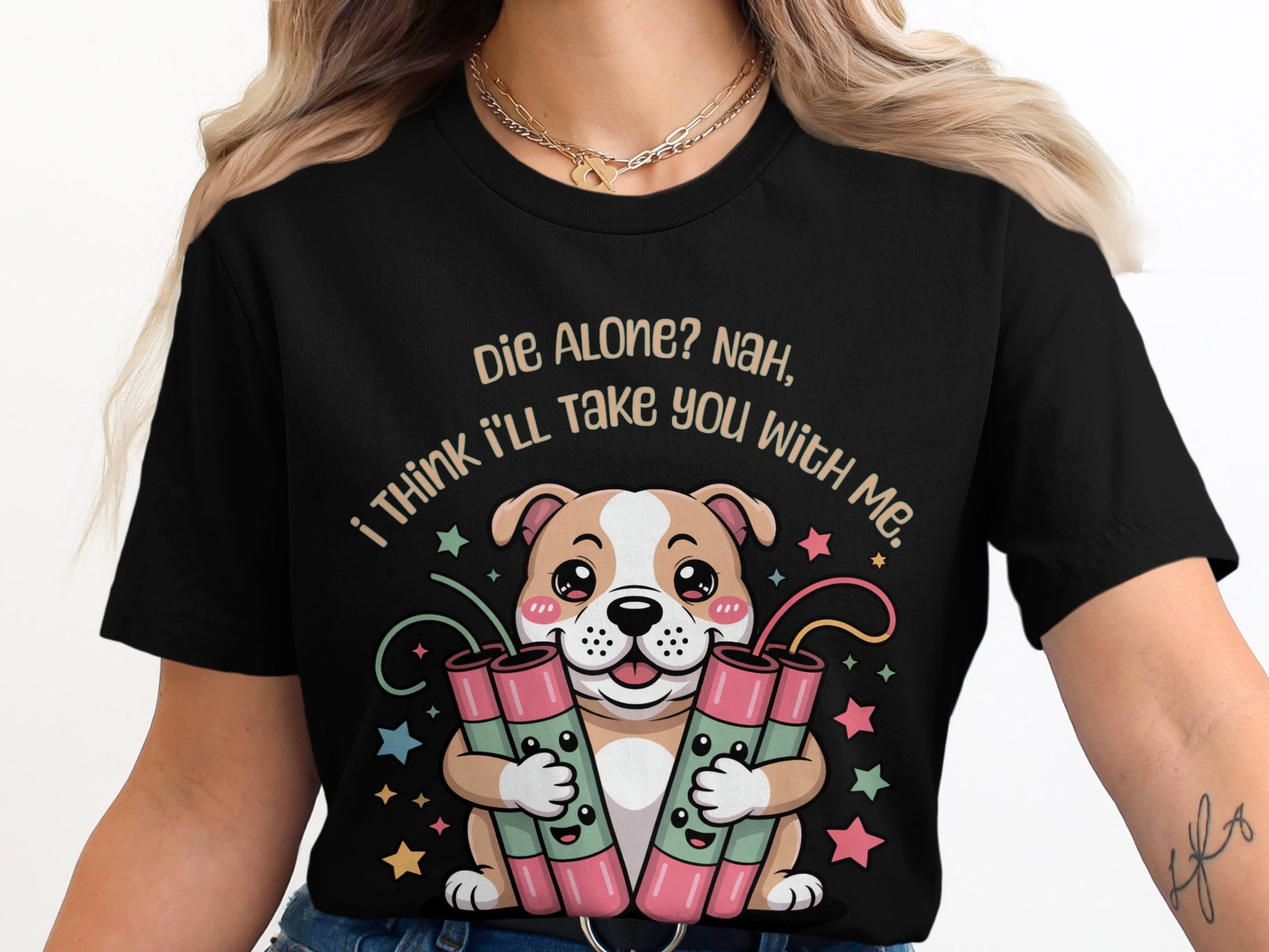Dog holding dynamite sticks with text "Die Alone? Nah, I'll take you with me."