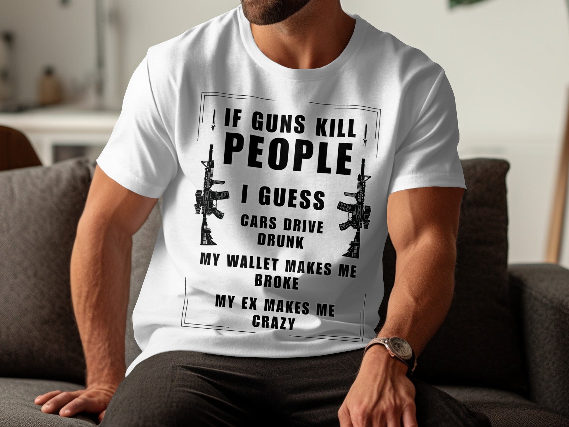 White t-shirt with "If guns kill people, I guess cars drive drunk" text.