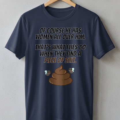 Dark blue t-shirt with text about flies and a piece of shit.