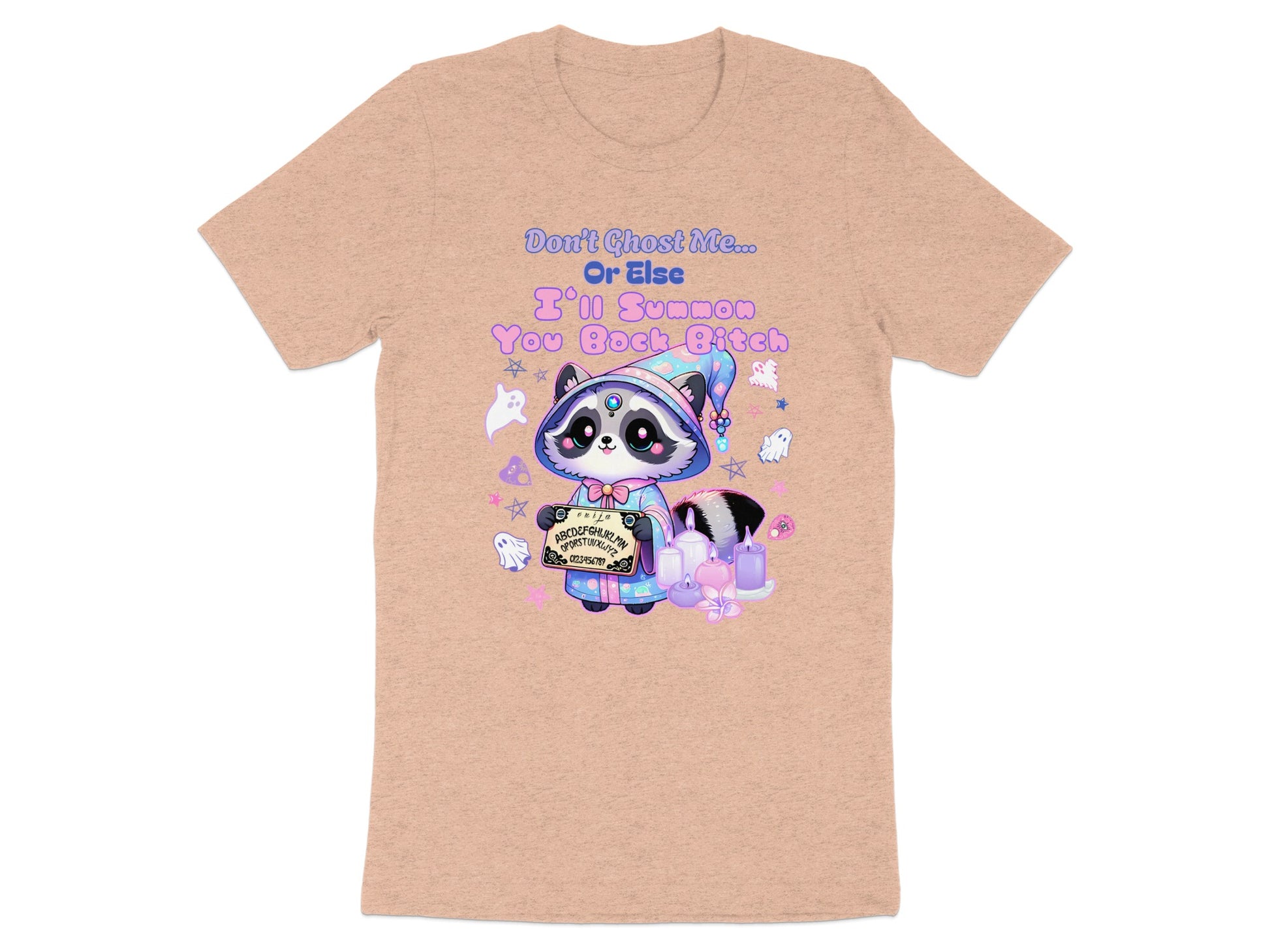 Raccoon in wizard hat with Ouija board and "Don't Ghost Me Or Else I'll Summon You Back Bitch" text.