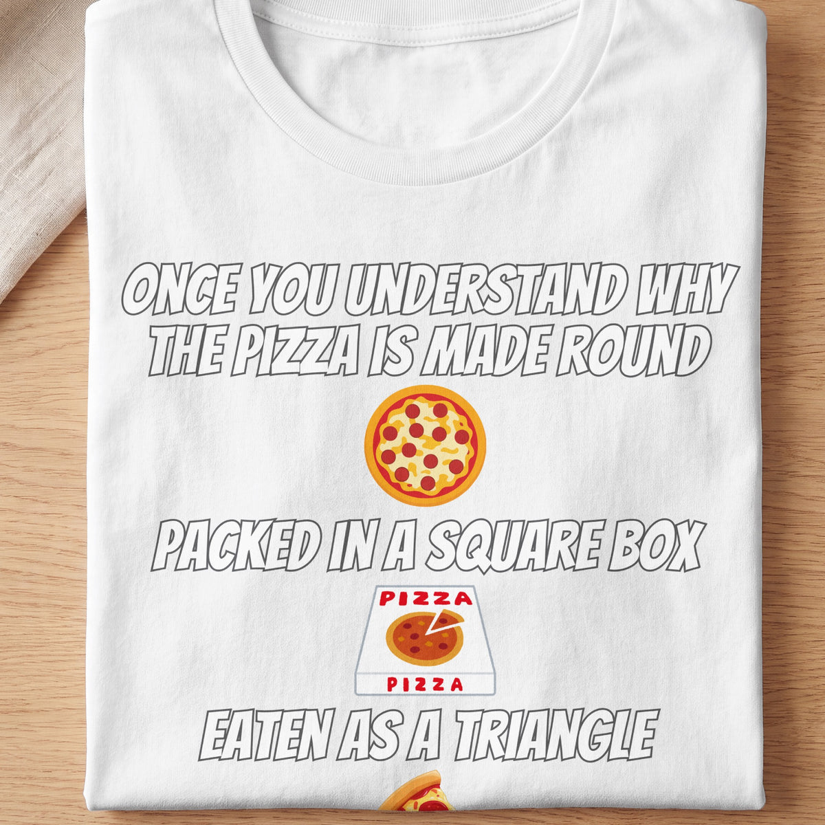White t-shirt with text about pizza and pizza box graphic.