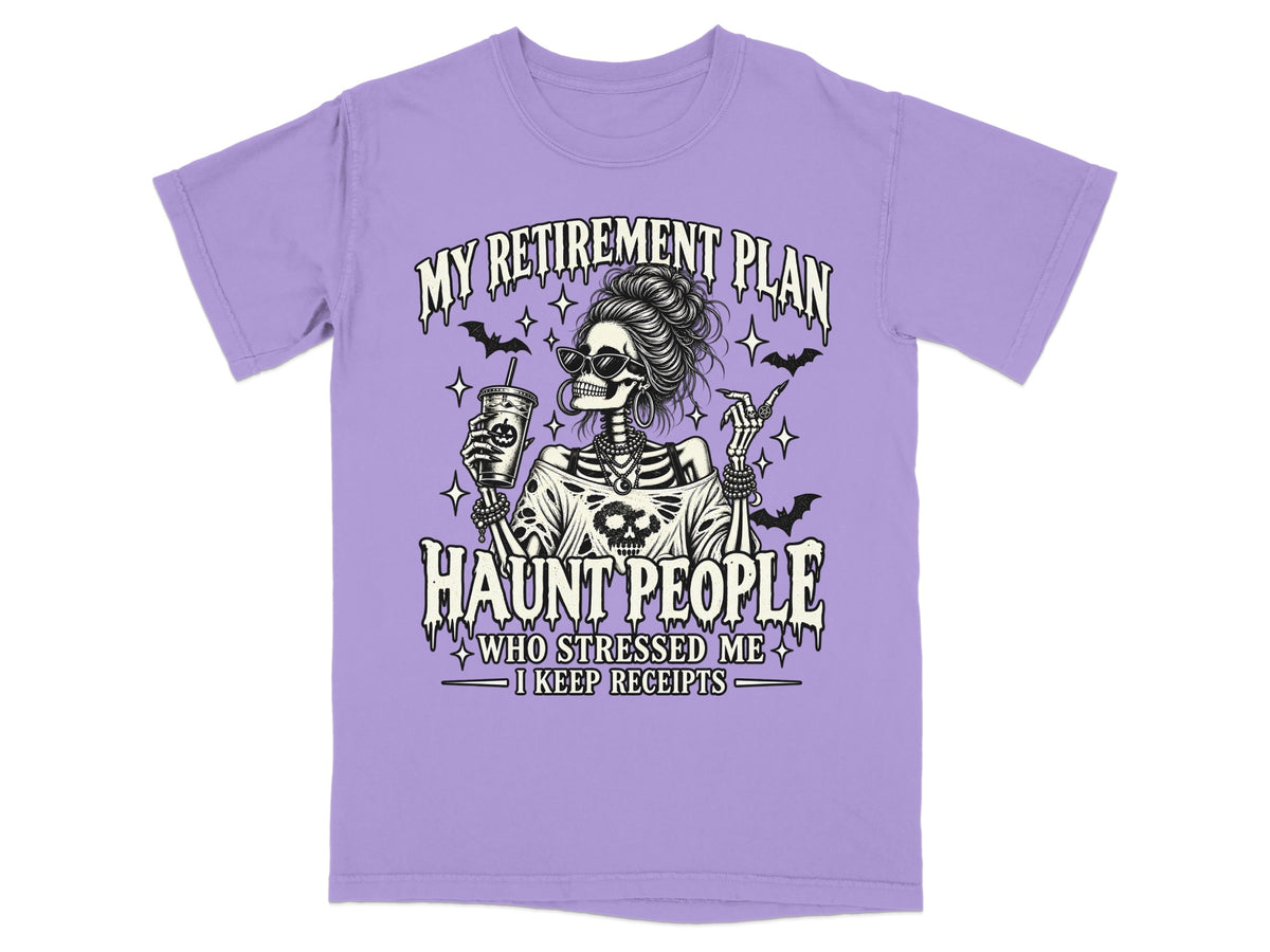 Skeleton in sunglasses with coffee and cigarette, text: My Retirement Plan Haunt People Who Stressed Me I Keep Receipts.