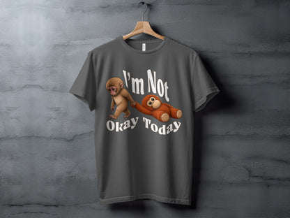 Gray t-shirt with text "I'm Not Okay Today" and two monkey illustrations.