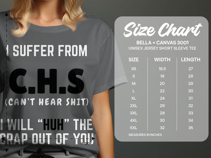 T-shirt with "I SUFFER FROM C.H.S (CAN'T HEAR SHIT)" text and a size chart.