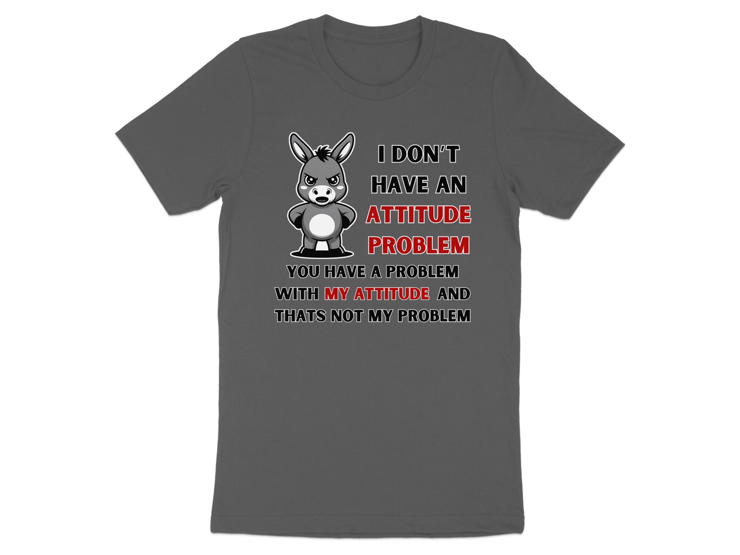 Grey t-shirt with a cartoon donkey and text about attitude.
