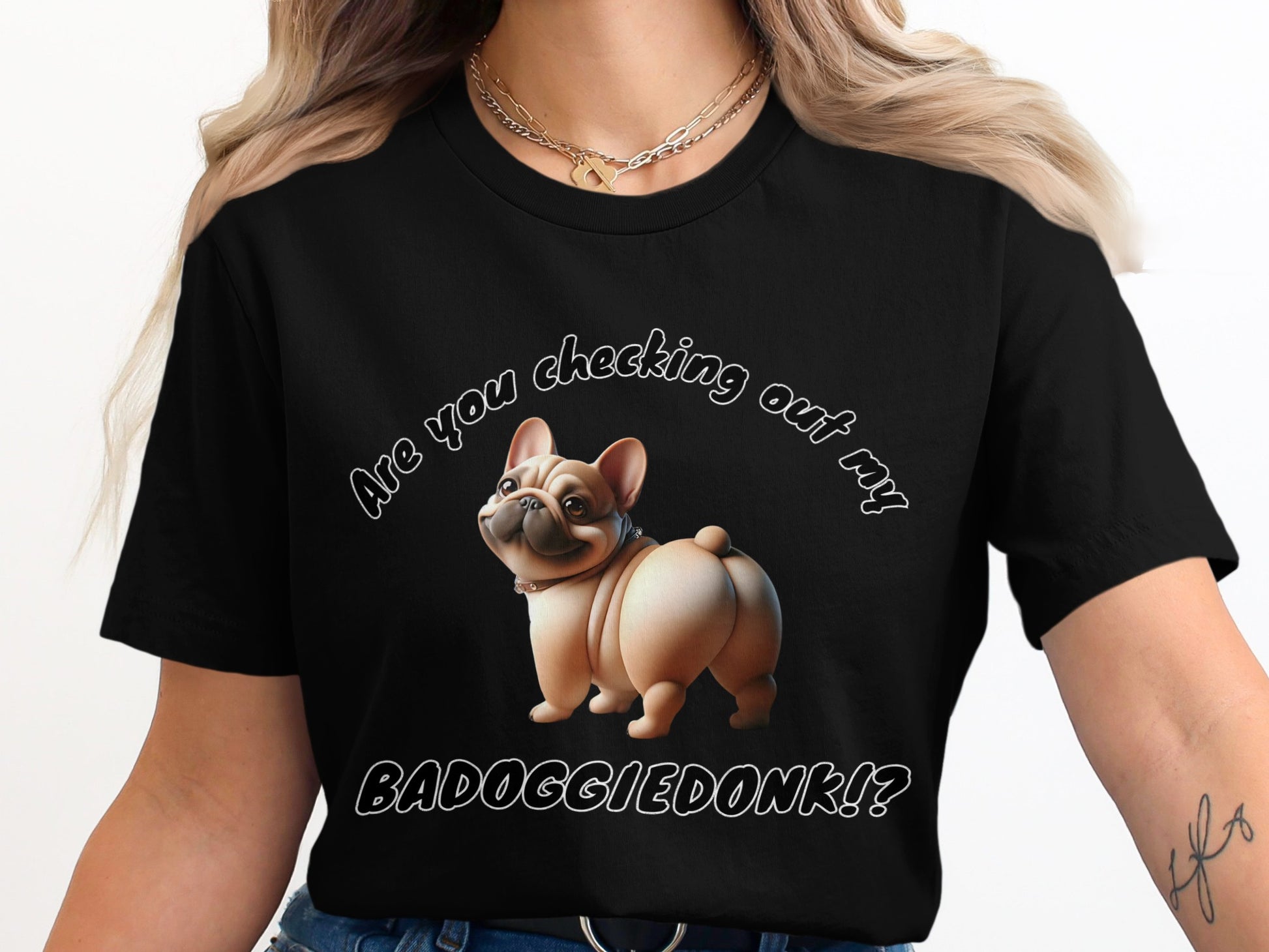 Black t-shirt with cartoon French bulldog and text "Are you checking out my BADOGGIEDONK!?"