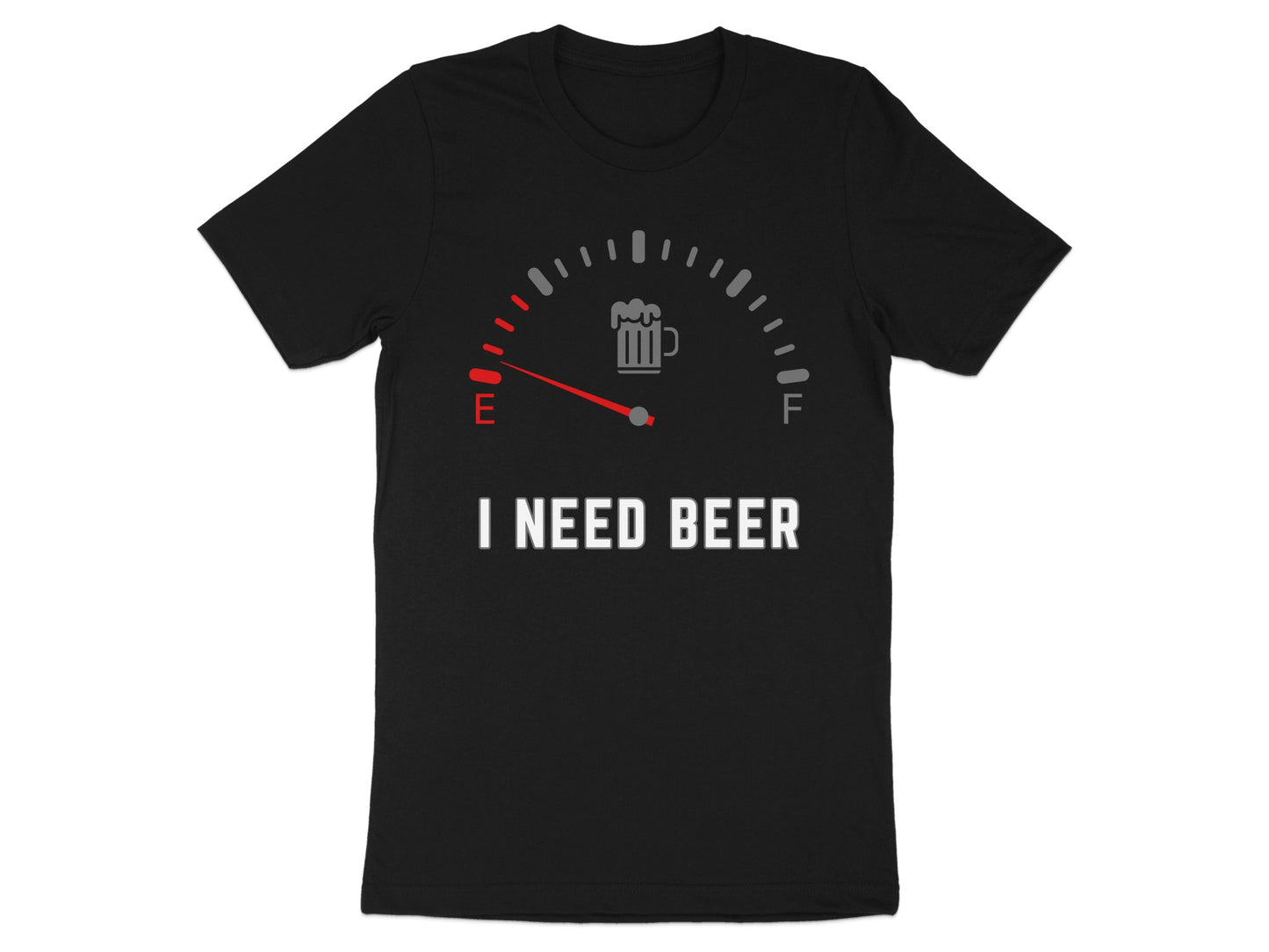 Black t-shirt with a fuel gauge graphic and "I NEED BEER" text.